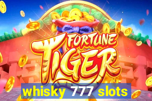 whisky 777 slots